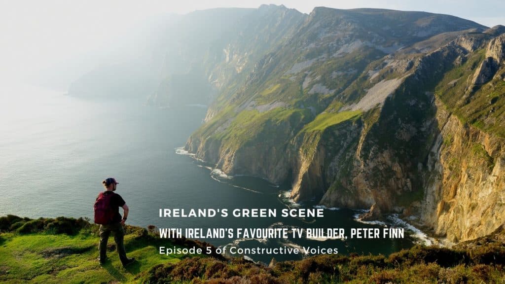Ireland's favourite TV builder, Peter Finn, talks about The Green Scene in Ireland