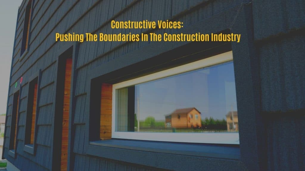 New Podcast Platform, Constructive Voices: Pushing The Boundaries In The Construction Industry