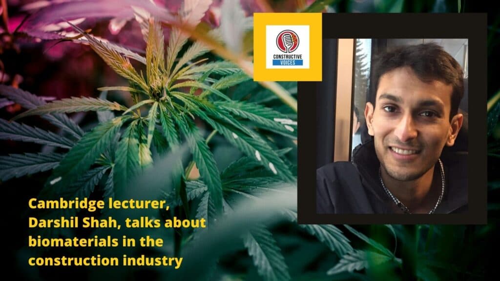 Episode 15: Cambridge Lecturer, Darshil Shah Talks About Biomaterials in the Built Environment Sectors